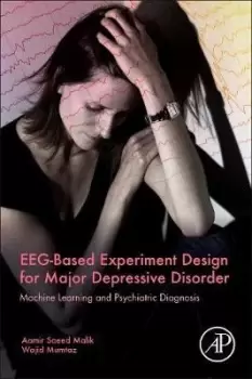 Image of EEG-Based Experiment Design for Major Depressive by Aamir Saeed Malik