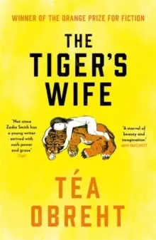 Image of The Tiger's Wife : Winner of the Orange Prize for Fiction and New York Times bestseller