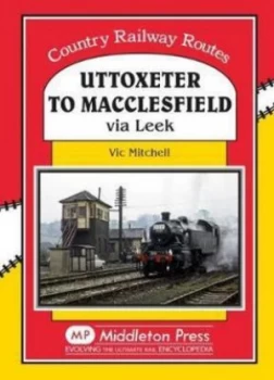 Image of Uttoxeter to Macclesfield by Vic Mitchell