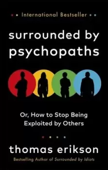 Image of Surrounded by psychopaths or How to stop being exploited by others by Thomas Erikson