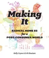 Image of making it radical home ec for a post consumer world