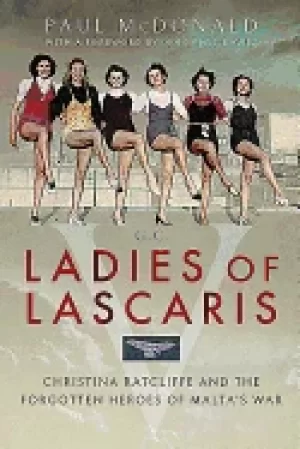 Image of ladies of lascaris christina ratcliffe and the forgotten heroes of maltas w