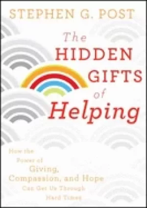 Image of hidden gifts of helping how the power of giving compassion and hope can get