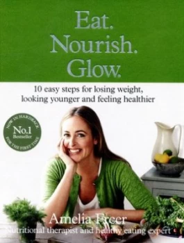 Image of Eat. Nourish. Glow. by Amelia Freer Hardback