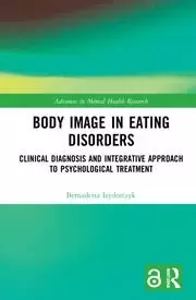 Image of Body Image in Eating Disorders Clinical Diagnosis and Integrative Approach to Psychological Treatment