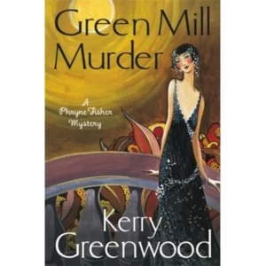 Image of The Green Mill Murder : Miss Phryne Fisher Investigates