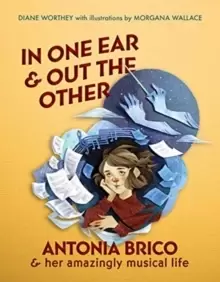 Image of In One Ear & Out the Other : Antonia Brico and her Amazingly Musical Life