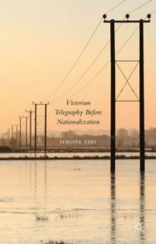 Image of Victorian Telegraphy before Nationalization by Simone Fari Hardback