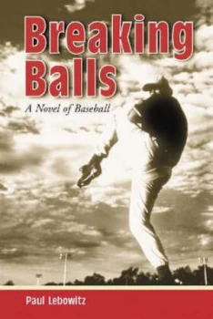 Image of Breaking Balls by Paul Lebowitz Book