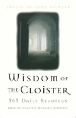 Image of wisdom of the cloister 365 daily readings from the greatest monastic writin