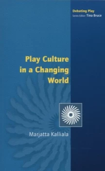 Image of Play Culture in a Changing World by Marjatta Kalliala Paperback