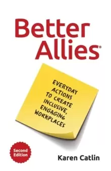 Image of Better Allies : Everyday Actions to Create Inclusive, Engaging Workplaces