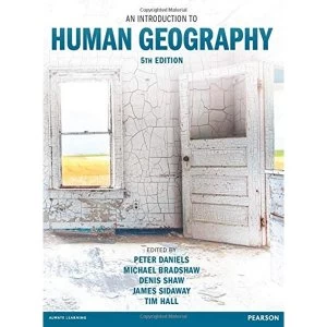 Image of An Introduction to Human Geography 5th edn by Peter Daniels, Tim Hall, James D. Sidaway, Denis Shaw, Michael Bradshaw...