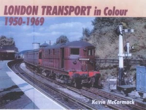 Image of London Transport in Colour 1950-1969 by Kevin Mccormack Hardback