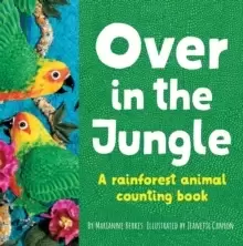 Image of Over in the Jungle : A rain forest baby animal counting book