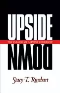 Image of upside down the paradox of servant leadership rinehart stacy t
