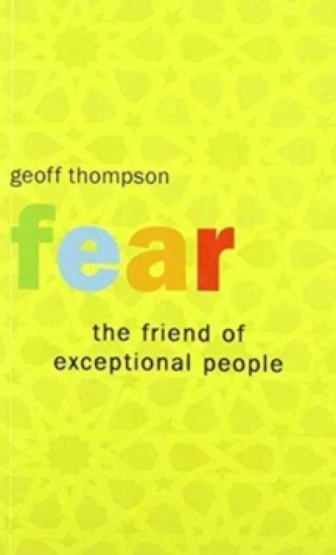 Image of Fear the Friend of Exceptional People. Paperback. By Geoff Thompson Books