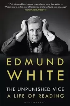 Image of The unpunished vice by Edmund White