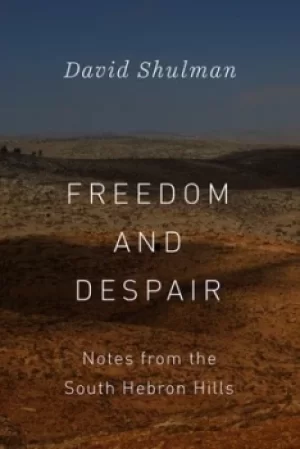 Image of Freedom and despair by David Dean Shulman