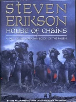 Image of House of Chains by Steven Erikson Hardback