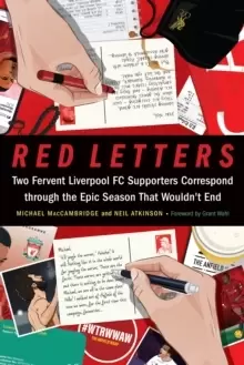 Image of Red Letters : Two Fervent Liverpool FC Supporters Correspond through the Epic Season That Wouldn't End