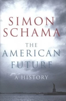 Image of The American Future by Simon Schama Hardback
