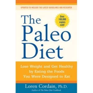 Image of The Paleo Diet: Lose Weight and Get Healthy by Eating the Foods You Were Designed to Eat by Loren Cordain (Paperback, 2010)