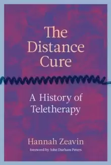 Image of The Distance Cure : A History of Teletherapy