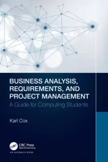 Image of Business Analysis, Requirements, and Project Management : A Guide for Computing Students