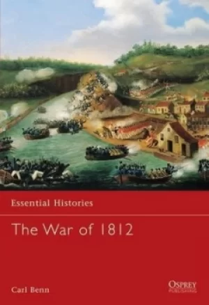 Image of The War of 1812 by Carl Benn
