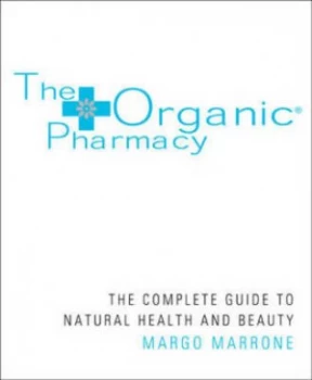 Image of The Organic Pharmacy by Margo Marrone and Organic Pharmacy Paperback