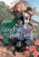 Image of goodbye my rose garden vol 1