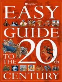 Image of Easy Guide to the 20th Century by Anne Peat and Lorenzo Pieri and Carlo Ferrantini Hardback