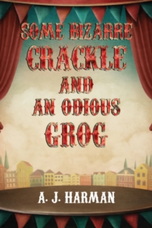 Image of Some Bizarre Crackle and an Odious Grog Paperback / softback