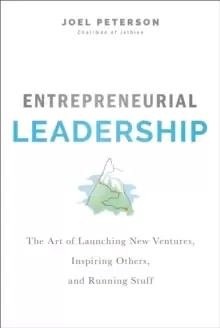 Image of Entrepreneurial Leadership : The Art of Launching New Ventures, Inspiring Others, and Running Stuff