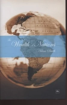 Image of An Inquiry into the Nature and Causes of the Wealth of Nations by Adam Smith Hardback