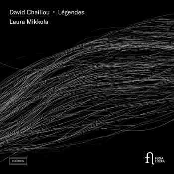 image of Laura Mikkola - David Chaillou: L&eacute;gendes CD