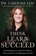 Image of think learn succeed understanding and using your mind to thrive at school t
