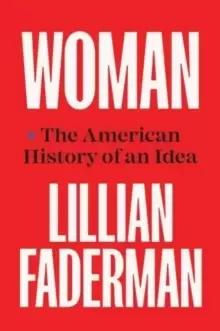 Image of Woman : The American History of an Idea
