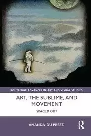 Image of Art the Sublime and Movement Spaced Out