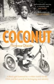 Image of Coconut : A Black girl fostered by a white family in the 1960s and her search for belonging and identity