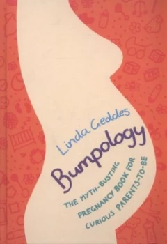 Image of Bumpology by Linda Geddes Hardback