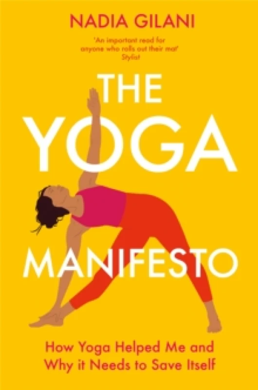 Image of The Yoga Manifesto : How Yoga Helped Me and Why it Needs to Save Itself Paperback / softback