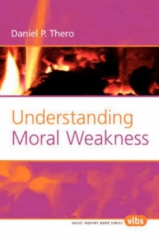 Image of Understanding Moral Weakness by Daniel P. Thero Paperback