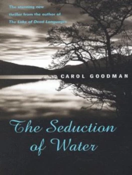 Image of The Seduction of Water by Carol Goodman Book