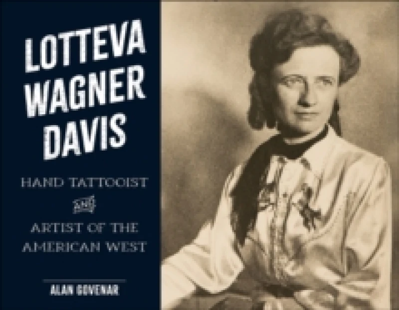 Image of Lotteva Wagner Davis : Hand Tattooist & Artist of the American West Hardback