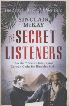 Image of The Secret Listeners by Sinclair Mckay Hardback