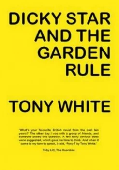 Image of Dicky Star and the Garden Rule by Tony White Paperback