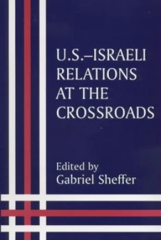 Image of U.S.-Isreali Relations at the Crossroads by Gabriel Sheffer Hardback