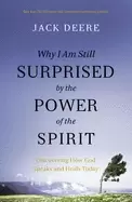Image of why i am still surprised by the power of the spirit discovering how god spe